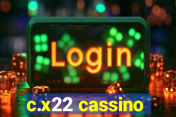 c.x22 cassino
